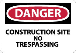 Danger - Construction Site - No Trespassing Sign - AccuformNMC D248RB