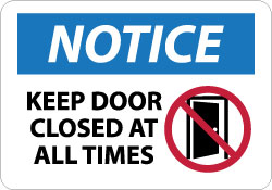Notice - Keep Door Closed at All Times Sign - AccuformNMC N291PB