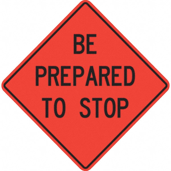 Be Prepared to Stop Sign - PRO-SAFE 07-800-4700-L
