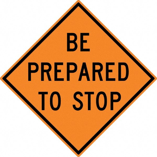 BE PREPARED TO STOP Sign - AccuformNMC TM188K