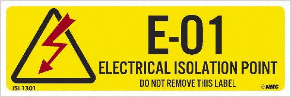 E - 01 THRU E - 10 DO NOT REMOVE THIS TAG ELECTRICAL ISOLATI Label - AccuformNMC ISL1301