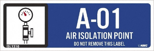 A - 01 THRU A - 10 DO NOT REMOVE THIS TAG AIR ISOLATION POIN Label - AccuformNMC ISL1310