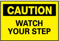 Caution - Watch Your Step Sign - AccuformNMC C203AB