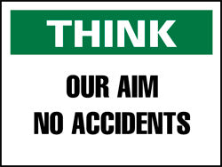 Think - Our Aim - No Accidents Sign - AccuformNMC TS122RB