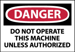 Danger - Do Not Operate This Machine Unless Authorized Label - AccuformNMC D205AP