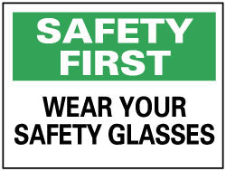 Safety First - Wear Your Safety Glasses Sign - AccuformNMC SF39RB