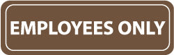 Employees Only Sign - AccuformNMC AS9