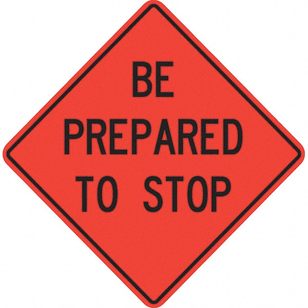 Be Prepared to Stop Sign - PRO-SAFE 07-800-3700-L