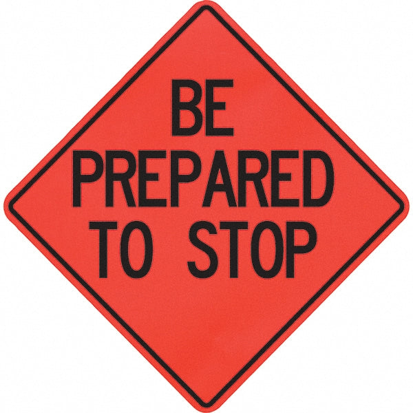 Be Prepared to Stop Sign - PRO-SAFE 07-800-4014-L