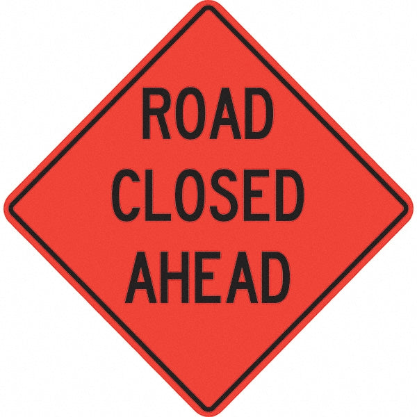 Road Closed Ahead Sign - PRO-SAFE 07-800-4714-L