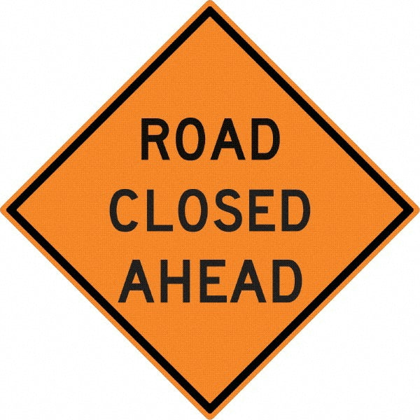 Road Closed Ahead Sign - AccuformNMC TM175K