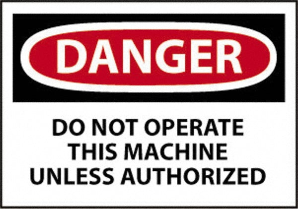 DO NOT OPERATE THIS MACHINE UNLESS AUTHORIZED Sign - AccuformNMC D205PB