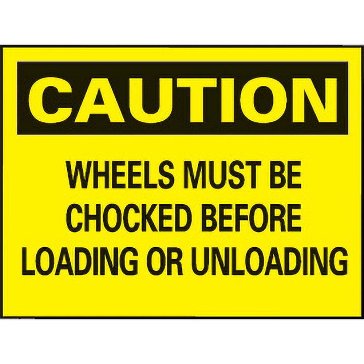 WHEELS MUST BE CHOCKED BEFORE LOADING OR UNLOADING Sign - AccuformNMC C70RB