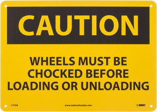 Caution - Wheels Must Be Chocked Before Loading and Unloadin Sign - AccuformNMC C70AB