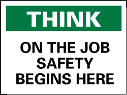 Think - On the Job Safety Begins Here Sign - AccuformNMC TS106RB