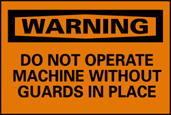 Warning - Do Not Operate Machine without Guards in Place Sign - AccuformNMC W261PB
