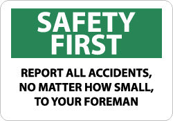 REPORT ALL ACCIDENTS, NO MATTER HOW SMALL, TO YOUR FOREMAN Sign - AccuformNMC SF51RB