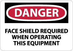 Danger - Face Shield Required When Operating This Equipment Sign - AccuformNMC D274R