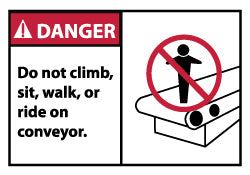 Danger - Do Not Climb Sit Walk or Ride on Conveyor Label - AccuformNMC DGA24AP