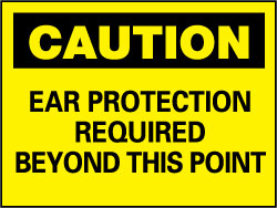 Caution - Ear Protection Required Beyond This Point Sign - AccuformNMC C355RB