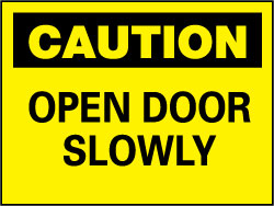 Caution - Open Door Slowly Sign - AccuformNMC C55R