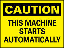 Caution - This Machine Starts Automatically Sign - AccuformNMC C79P