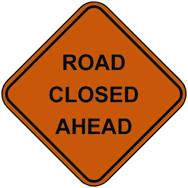 Road Closed Ahead Sign - PRO-SAFE 07-800-4011