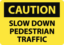SLOW DOWN PEDESTRIAN TRAFFIC Sign - AccuformNMC C607RB